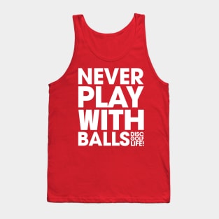 Never Play With Balls White Tank Top